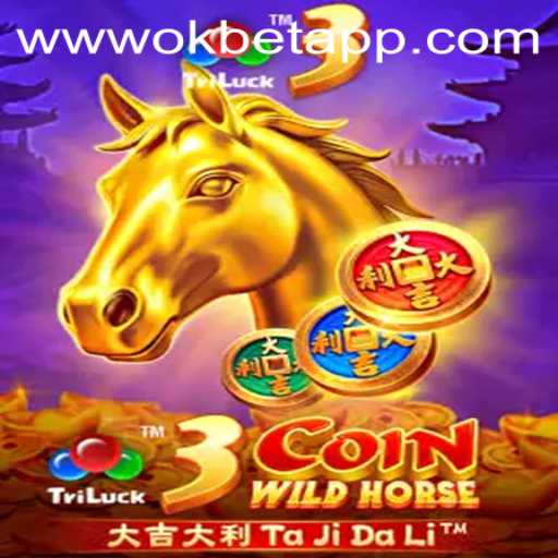 Explore the Exciting World of 3CoinWildHorse with OKBET