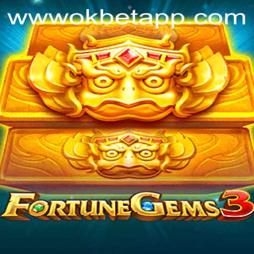 Discovering FortuneGems3: A Modern Gaming Adventure with OKBET