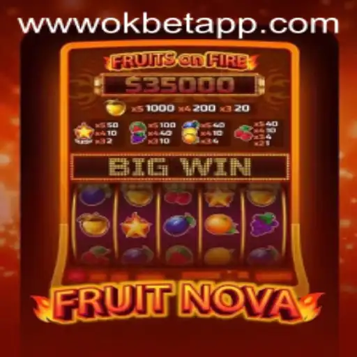 Exploring FruitNova and Its Dynamic Gameplay with OKBET